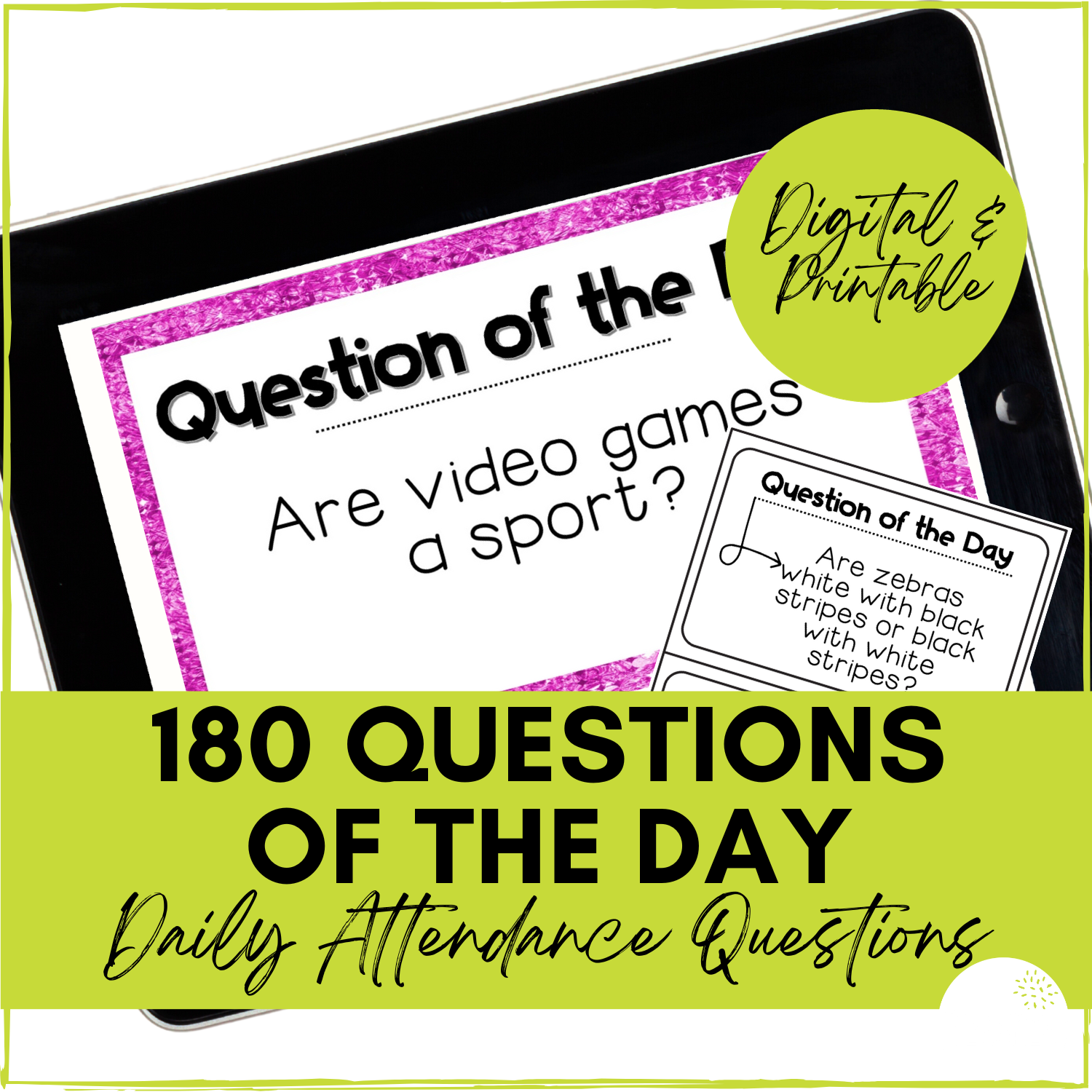 180 Attendance Questions - Digital and Print Debate Questions 